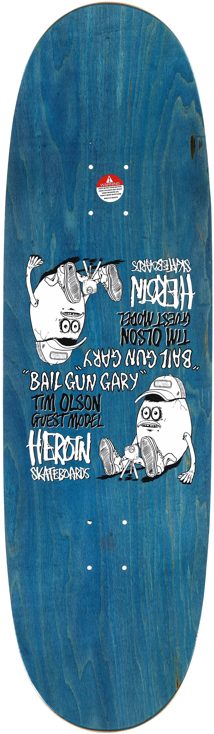 HEROIN BAIL GUN GARY 4 WHEEL WELLS SHAPED DECK 9.75